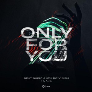Nicky Romero & Sick Individuals – Only For You